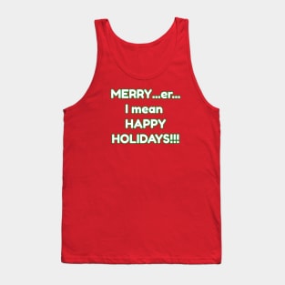 Merry er I mean Happy Holidays Tank Top